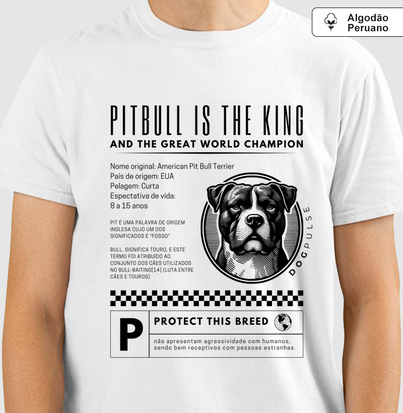 Camiseta Algodão Peruano Dog Pulse Pitbull Is The King – Brave Heart