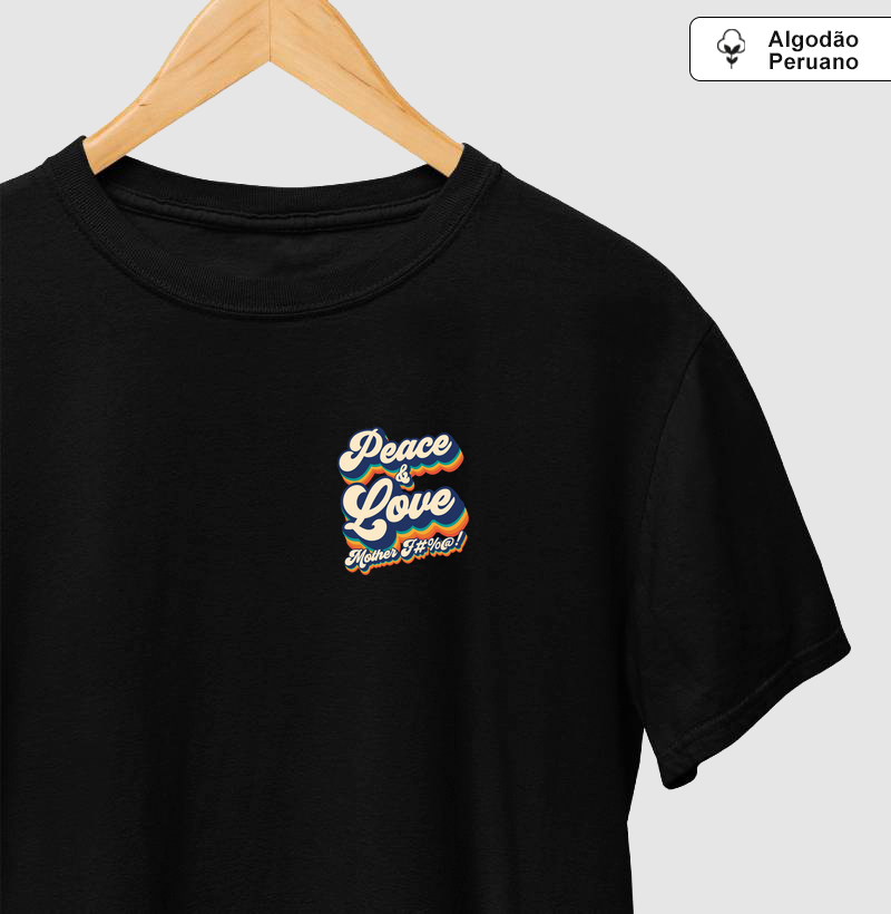 Camiseta Peace And Love Mother Fucker Retro Algodão Peruano - Camiseta Algodão Peruano