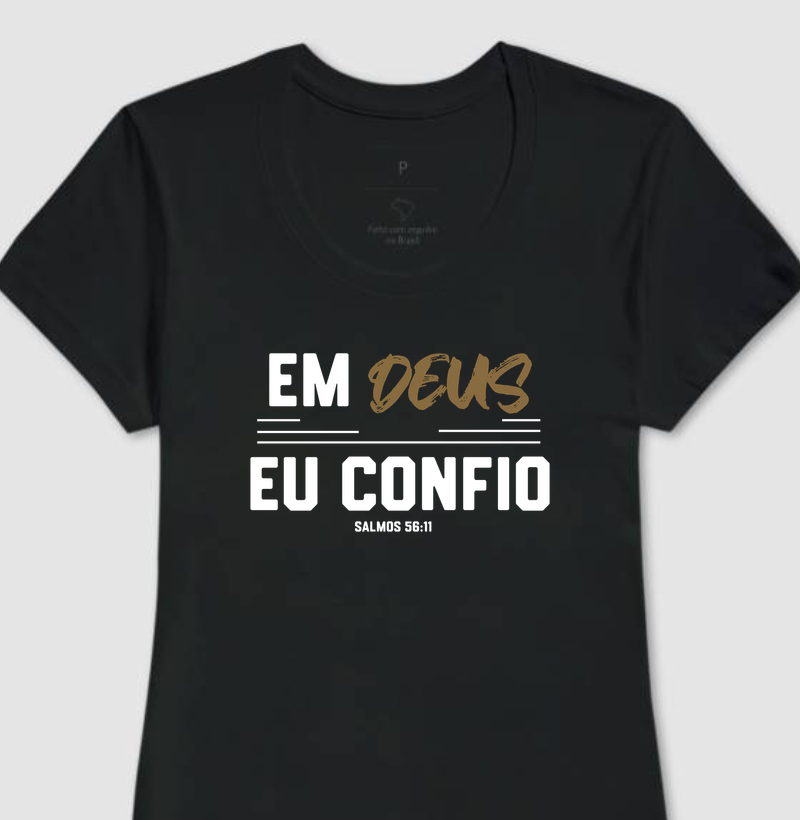 Camiseta Feminina Em Deus eu  Confio - Estampa Branca