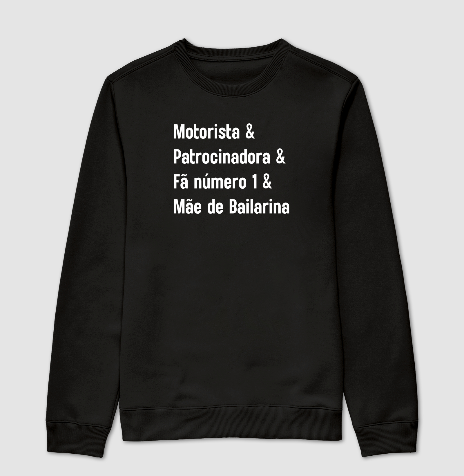 Motorista & Patrocinadora & Fã Número 1 & Mãe de Bailarina