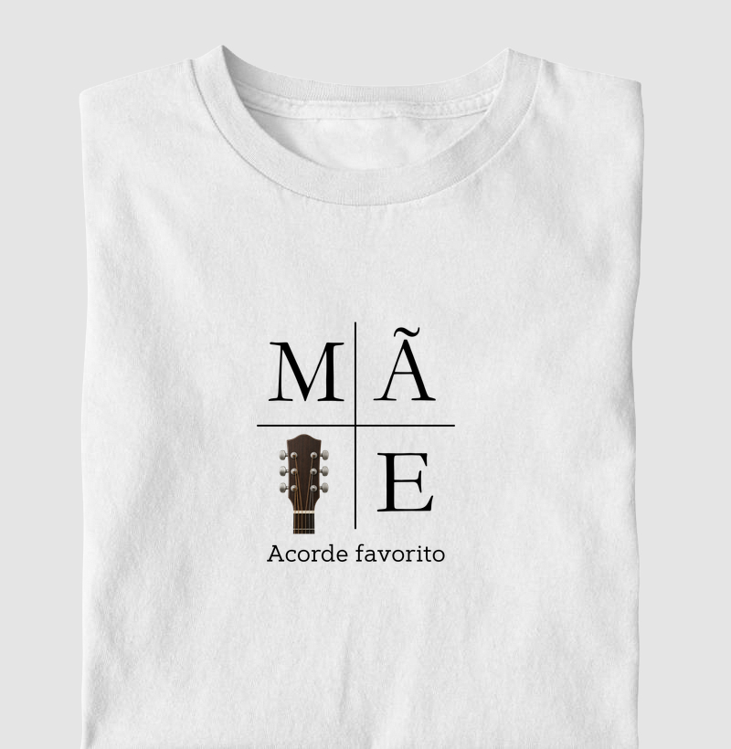 MÃE, ACORDE FAVORITO (VIOLÃO) - Camiseta