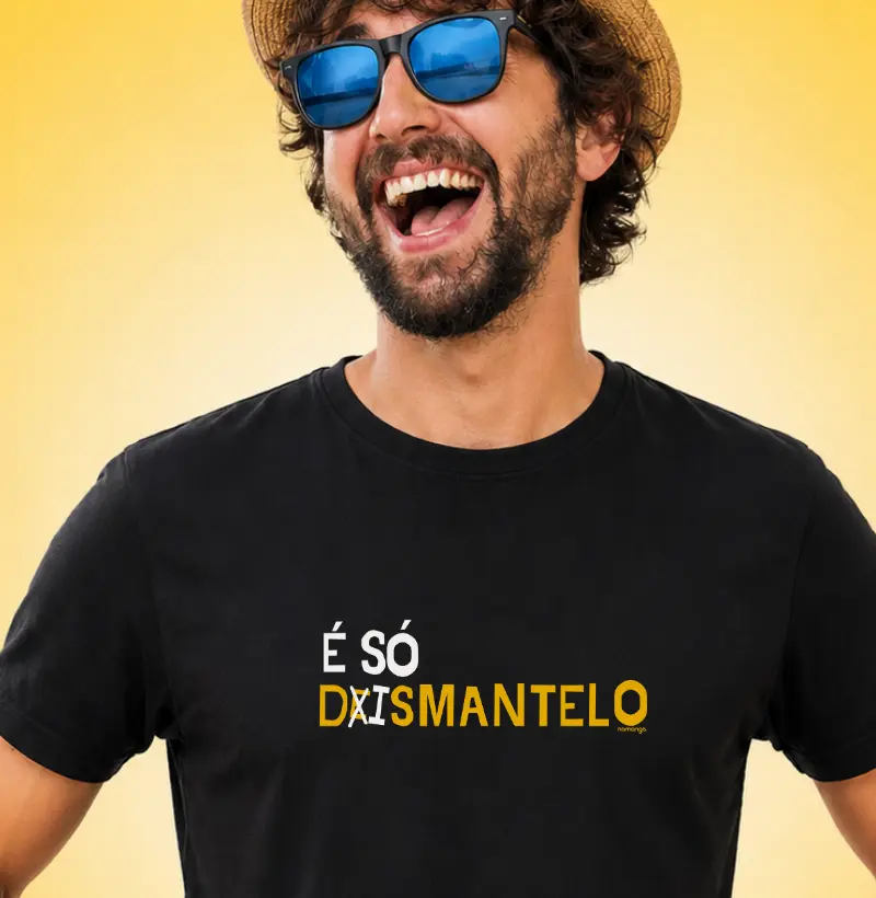 É Só Dismantelo