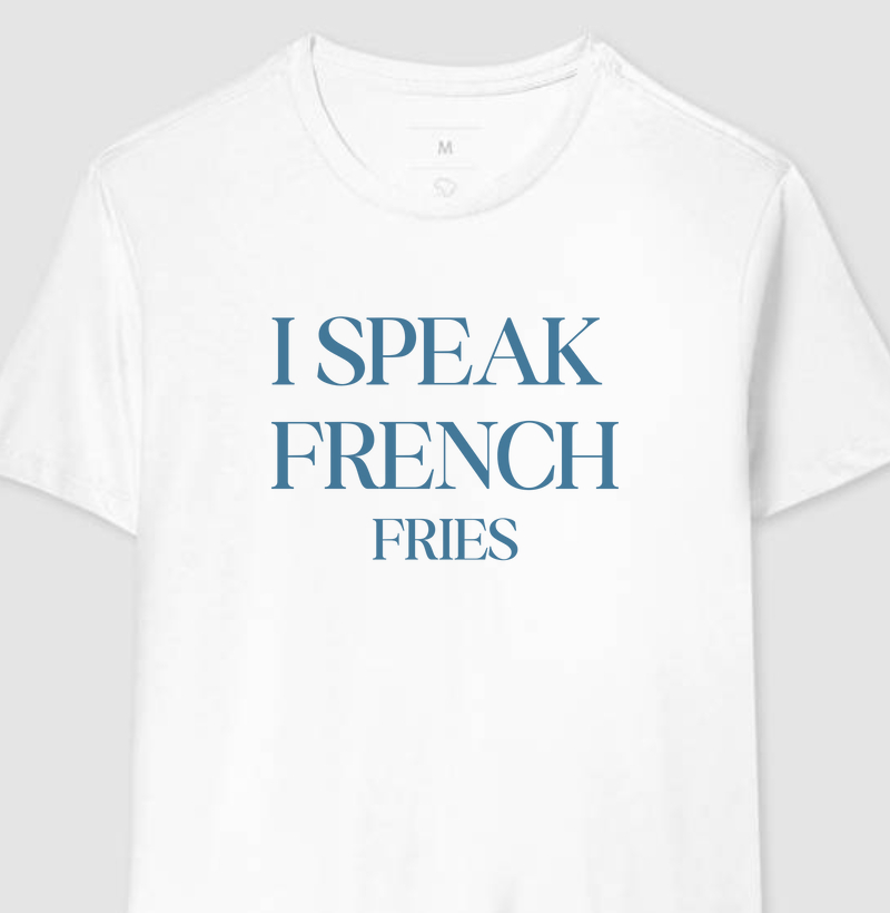 I speak french fries