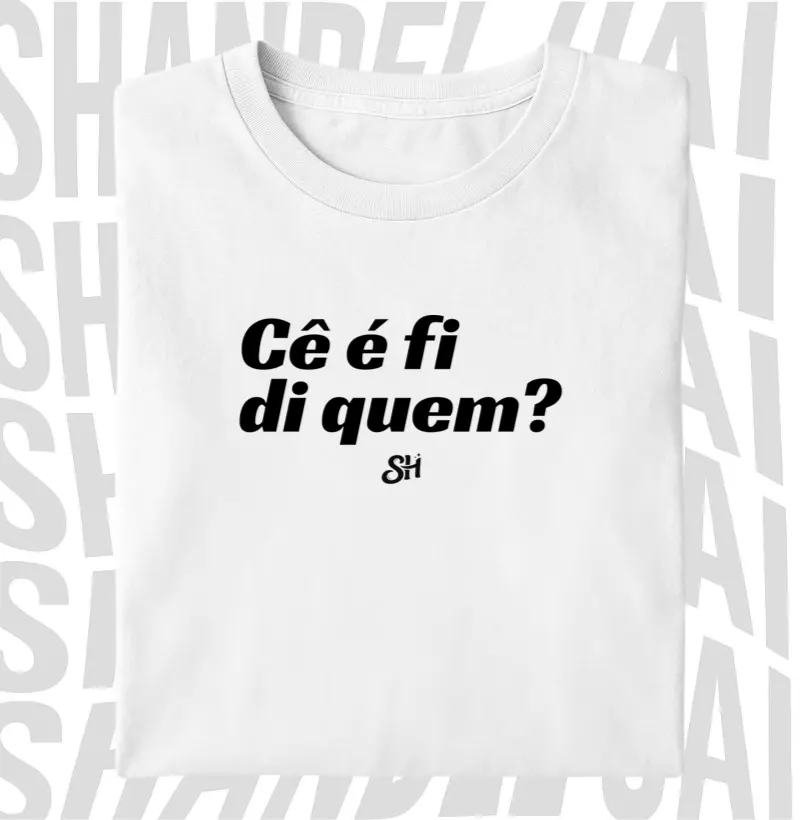  Cê é fi di quem ?
