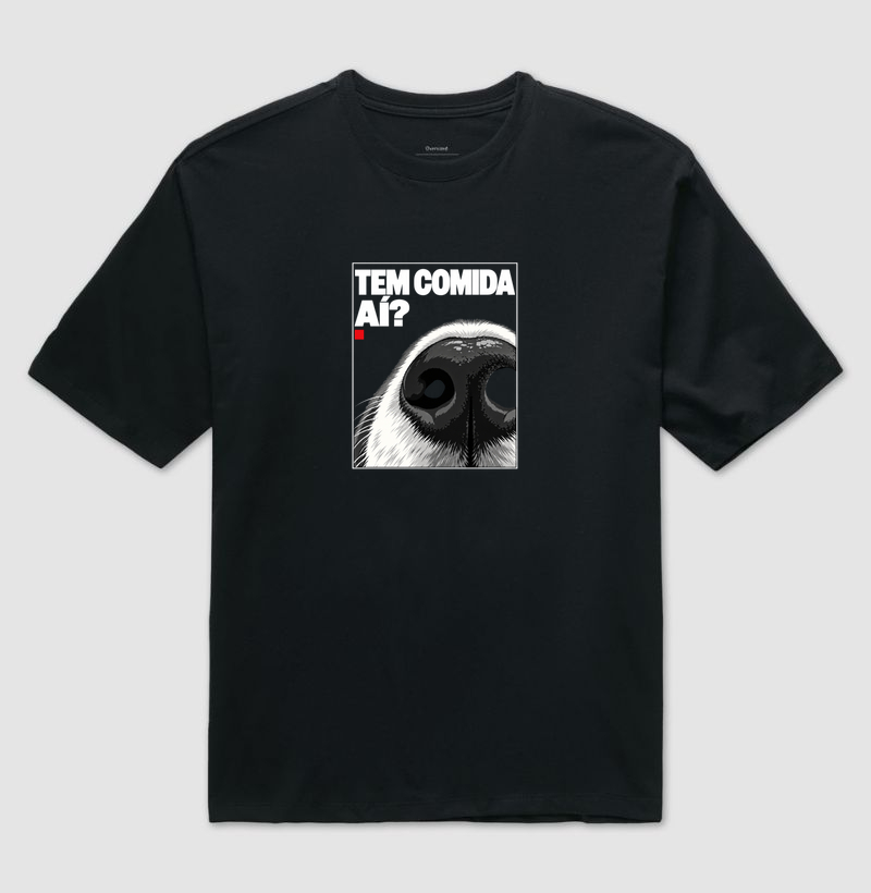 Tem Comida Aí? - Camiseta Oversized