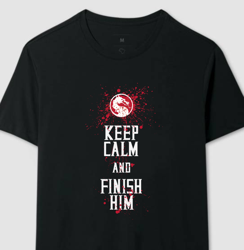 Keep calm and FINISH HIM
