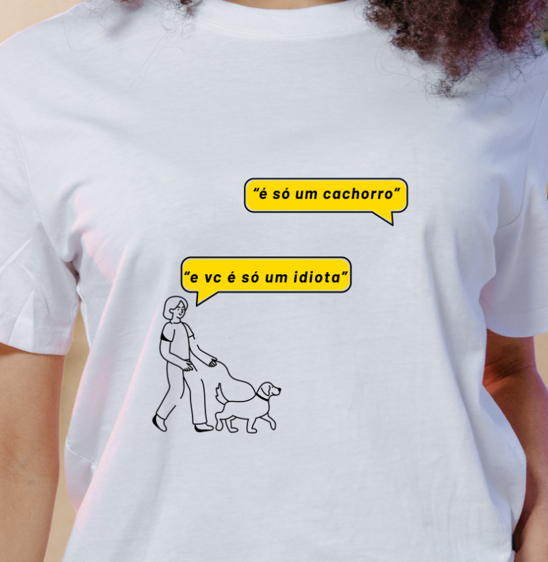 É só um cachorro...