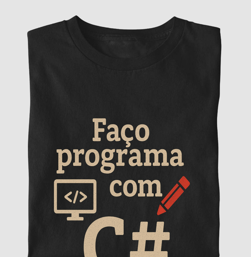 Camiseta Faço Programa com C# – Humor dev com duplo sentido afiado