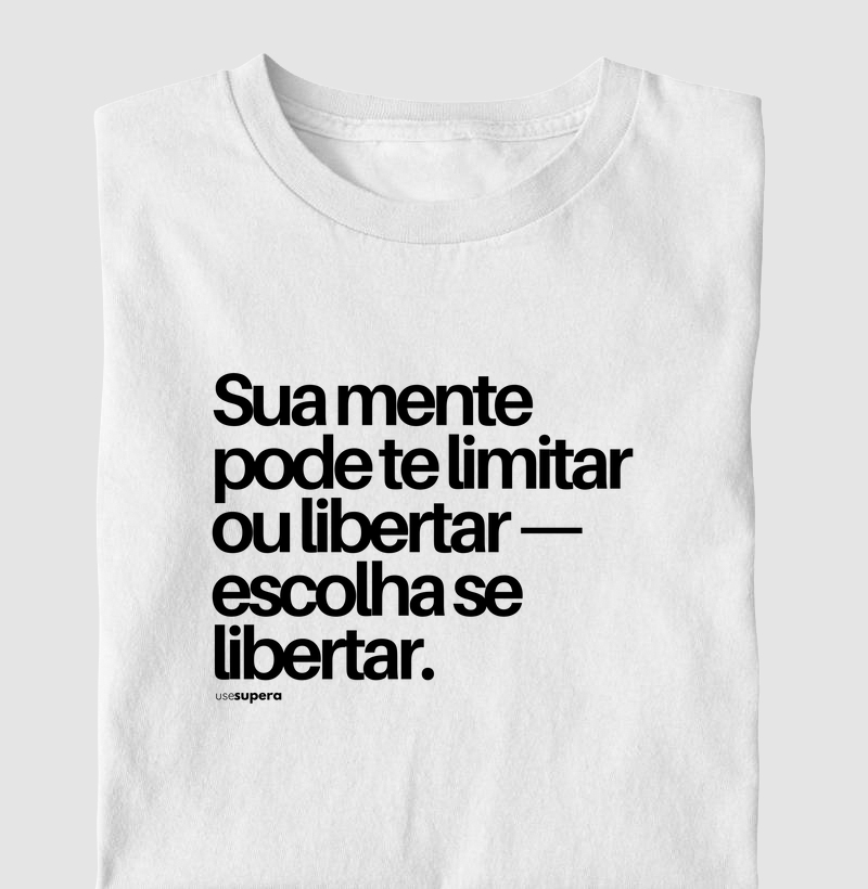 "Sua mente pode te limitar ou libertar"