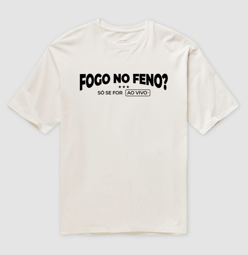 Fogo no feno? Só se for ao vivo!