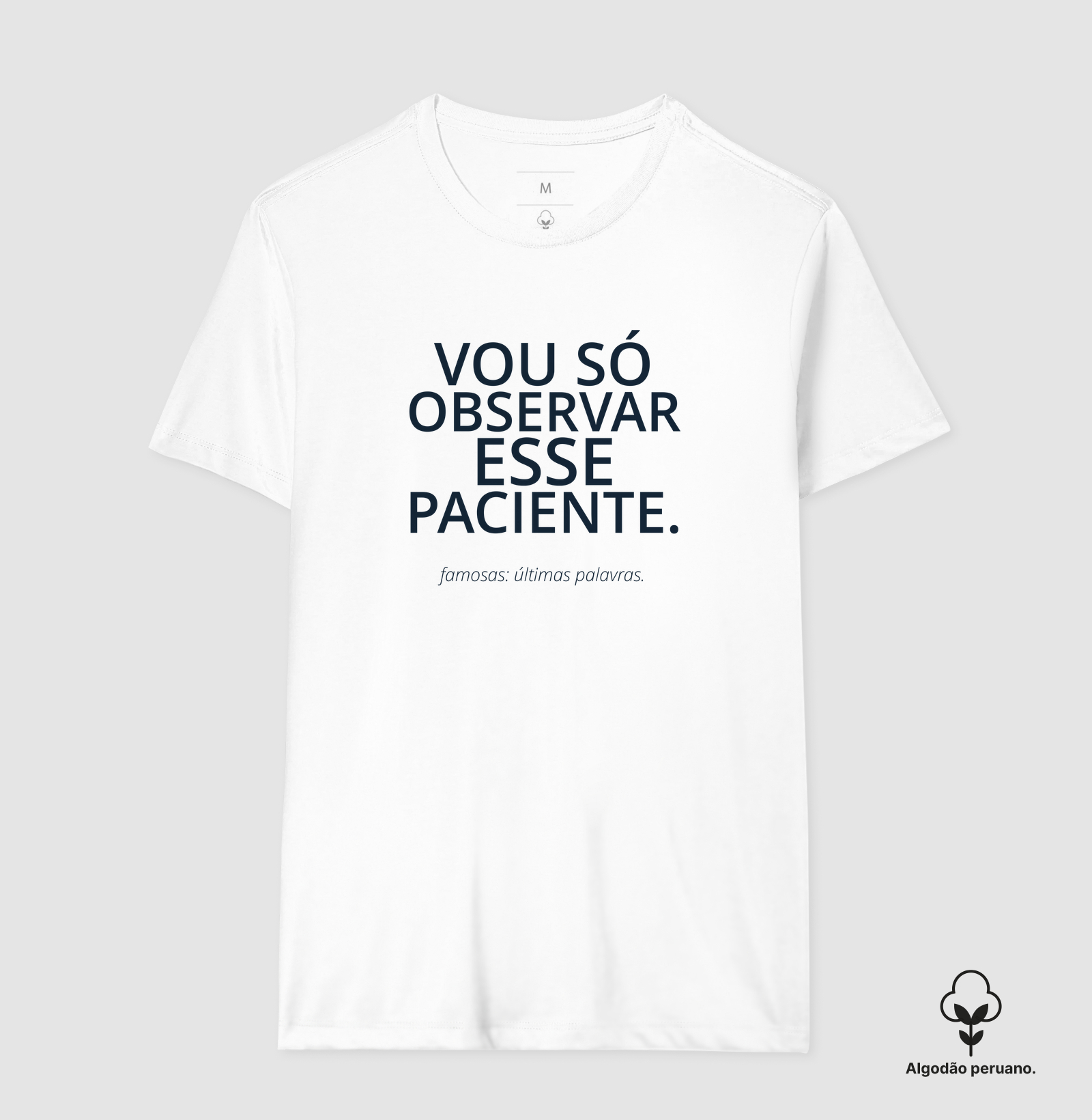 Vou só observar  - Camiseta Algodão Peruano