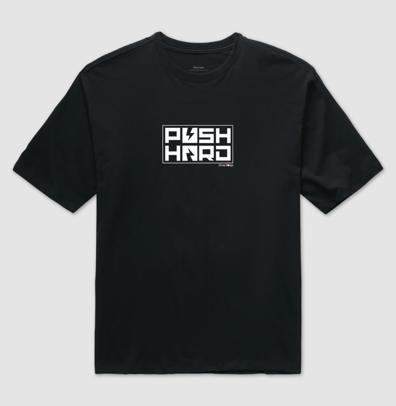 Oversized - Push Hard (Masc. e Fem.)