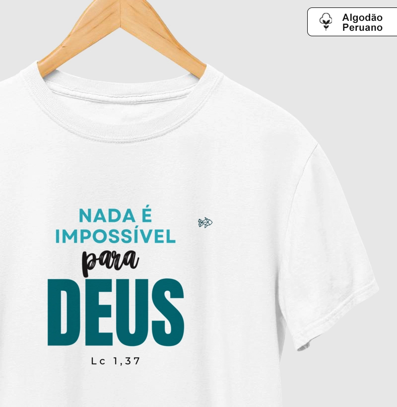 Camiseta "Nada é Impossível para Deus"