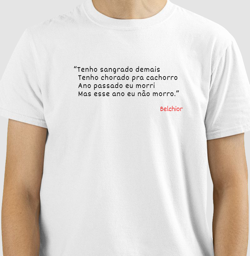 Camiseta Belchior Esse Ano Eu Não Morro