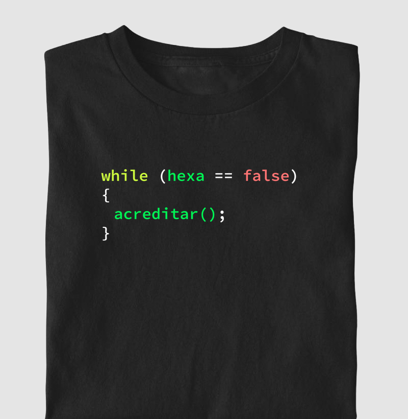 while (hexa == false) { acreditar(); } - Camiseta