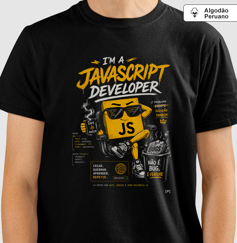 Camiseta em Algodão Peruano I’m a JavaScript Developer — Não é Bug, É Feature Preta | Dev, JS e Tecnologia