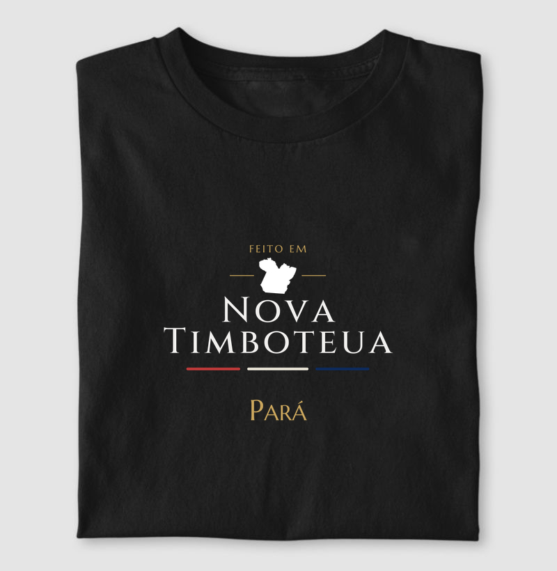 Feito em Nova Timboteua PA - Camiseta
