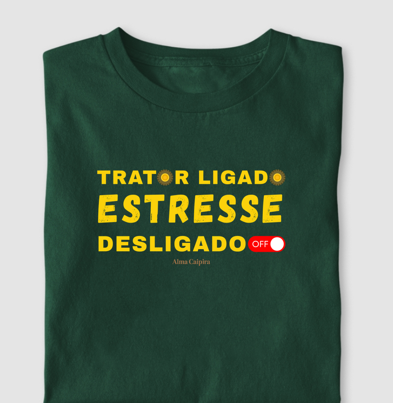 Trator ligado, estresse desligado