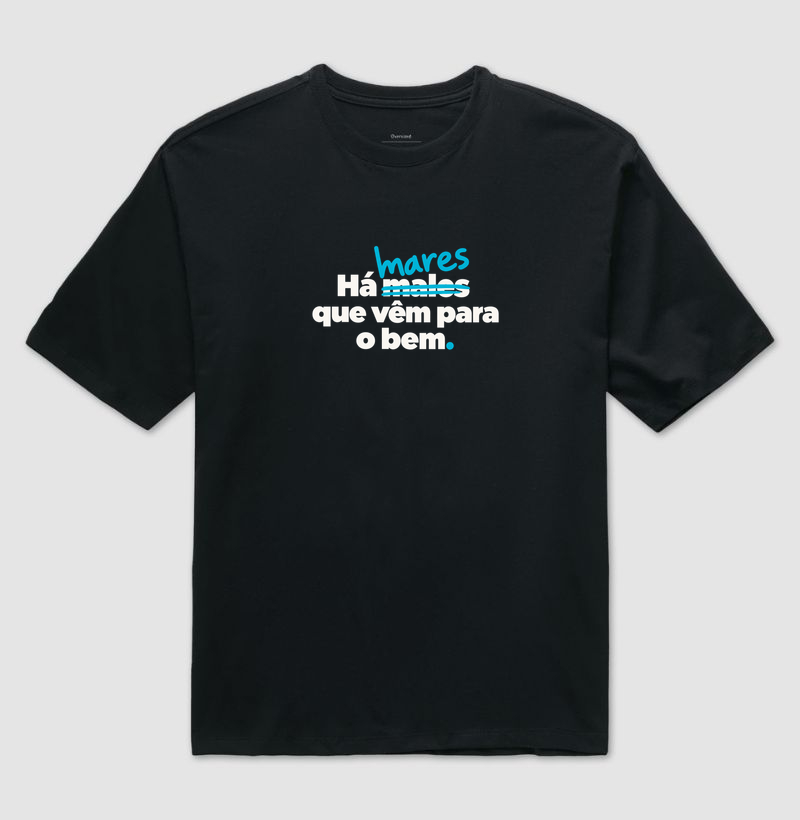 Há Mares - Camiseta Oversized