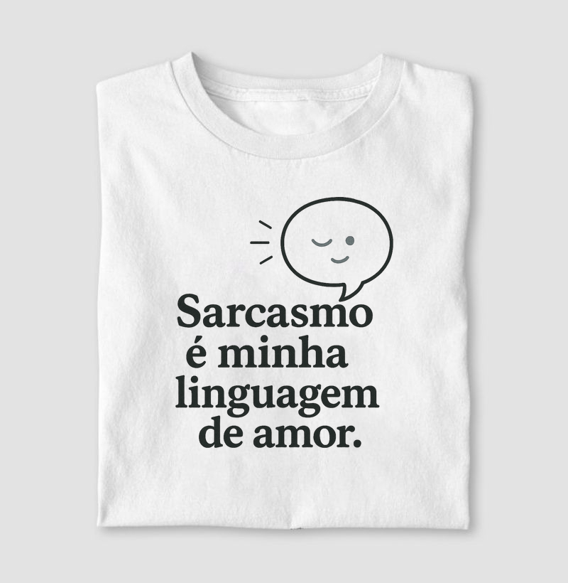 Camiseta Sarcasmo é minha linguagem