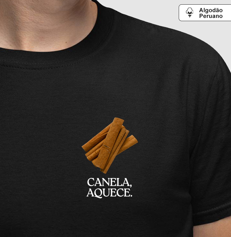 Canela, aquece.