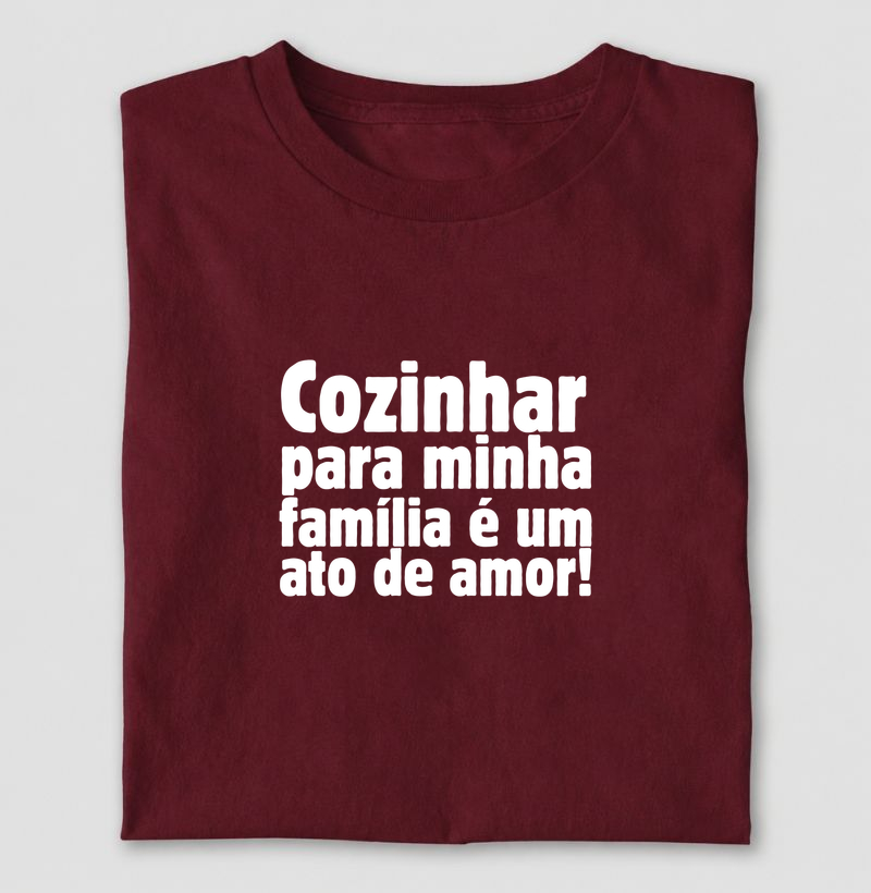 Camiseta Cozinhar é um Ato de Amor