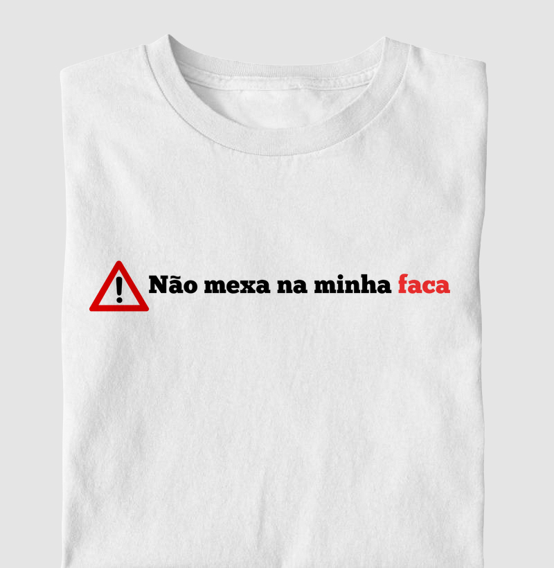 Não mexa na minha faca