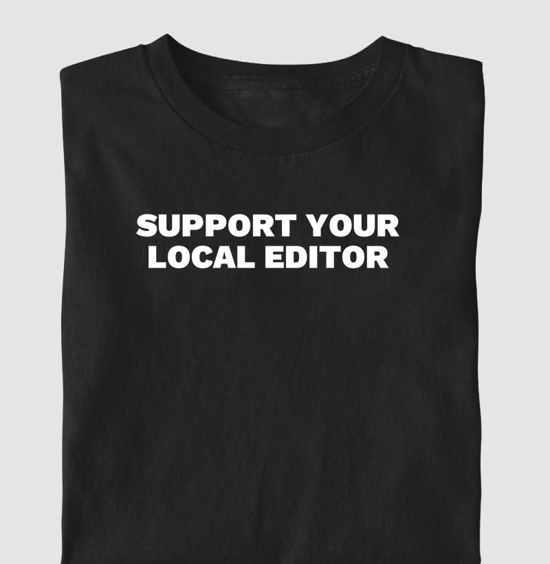 Support your local Editor