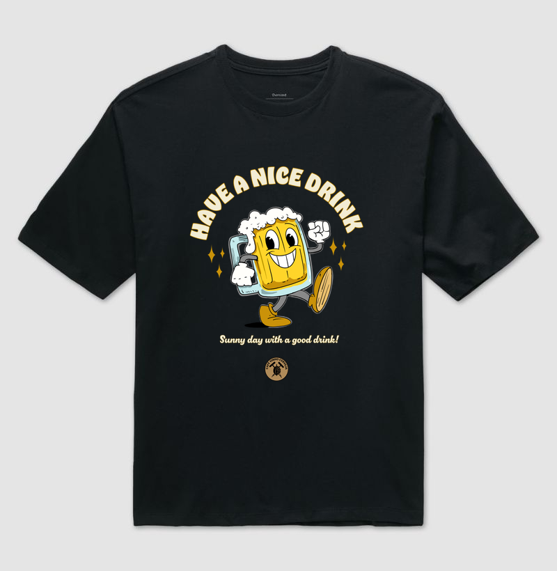 Camisa Cerveja Have a nice drink 