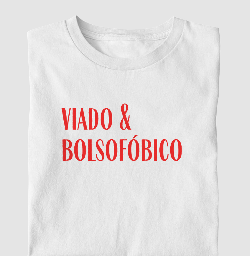 Viado e bolsofóbico - Camiseta