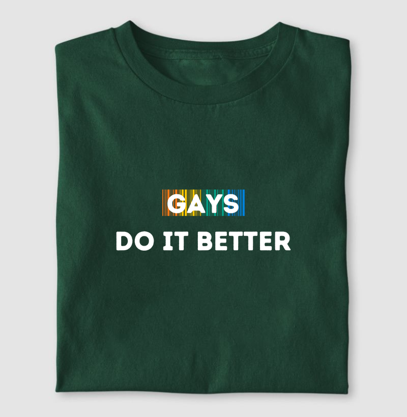 GAYS do it better
