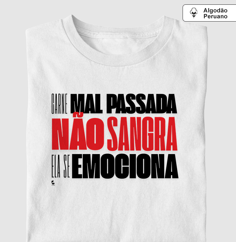 Mal passada não sangra, Se emociona! 