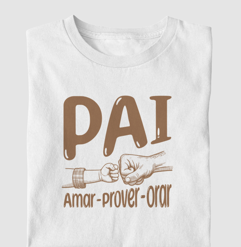 Camiseta Masculina Pai: Amar, prover, orar.