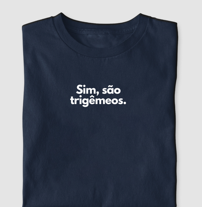 Sim, são trigêmeos.