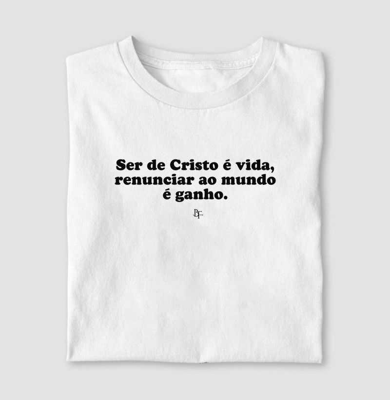 Ser de Cristo é vida, renunciar ao mundo é ganho.
