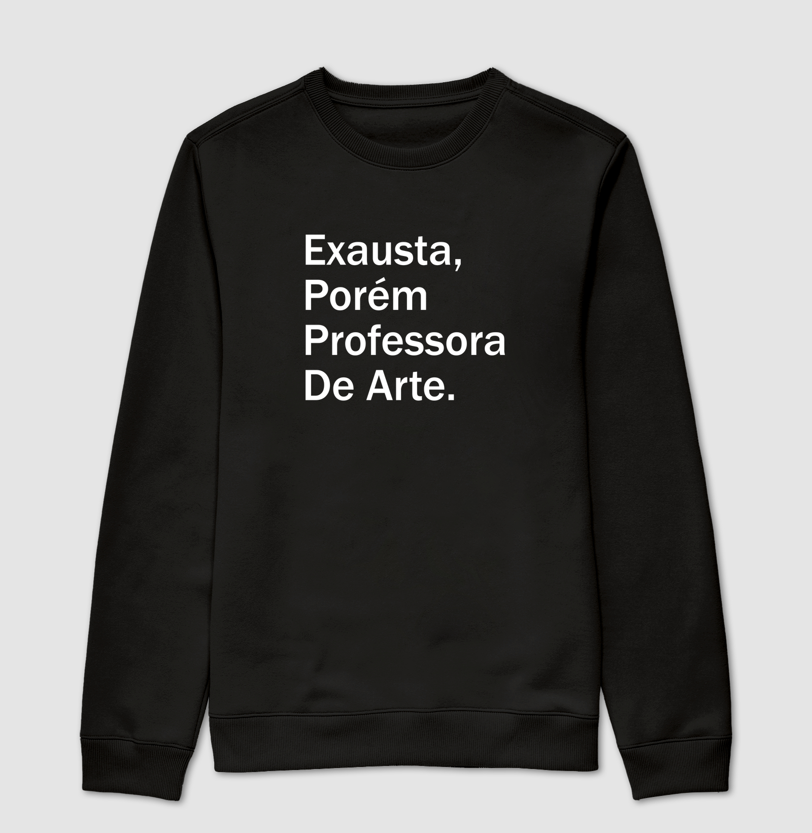 Exausta, porém professora de arte