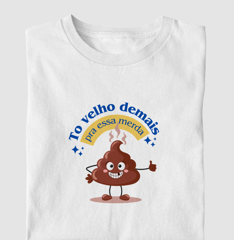 Velho demais pra essa merd@