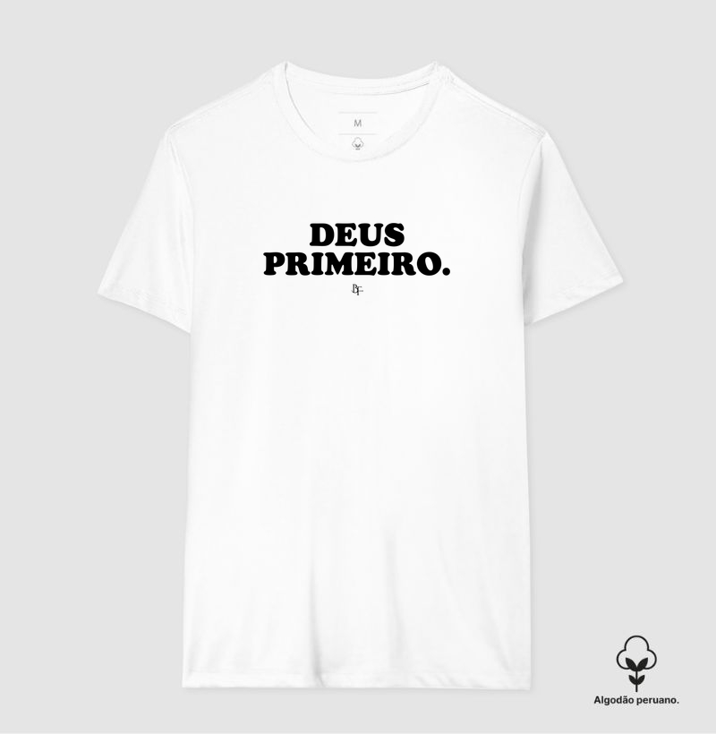Deus primeiro - Camiseta Algodão Peruano