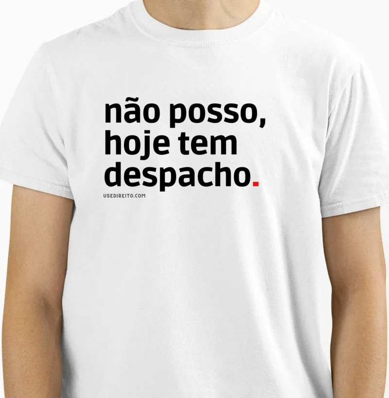 hoje tem despacho - Camiseta