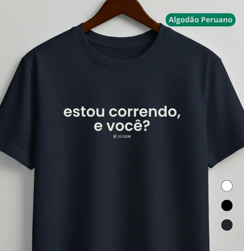 Camiseta Corrida - Estou Correndo, E Você?