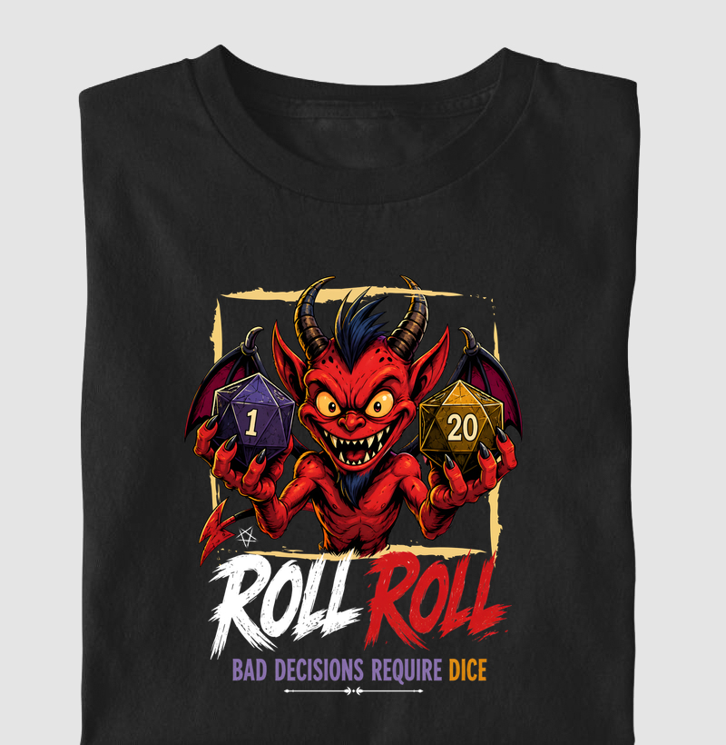 Bad Decisions Require Dice