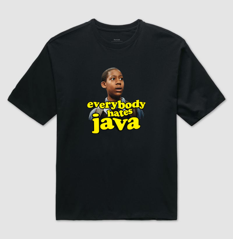 Everybody hates Java