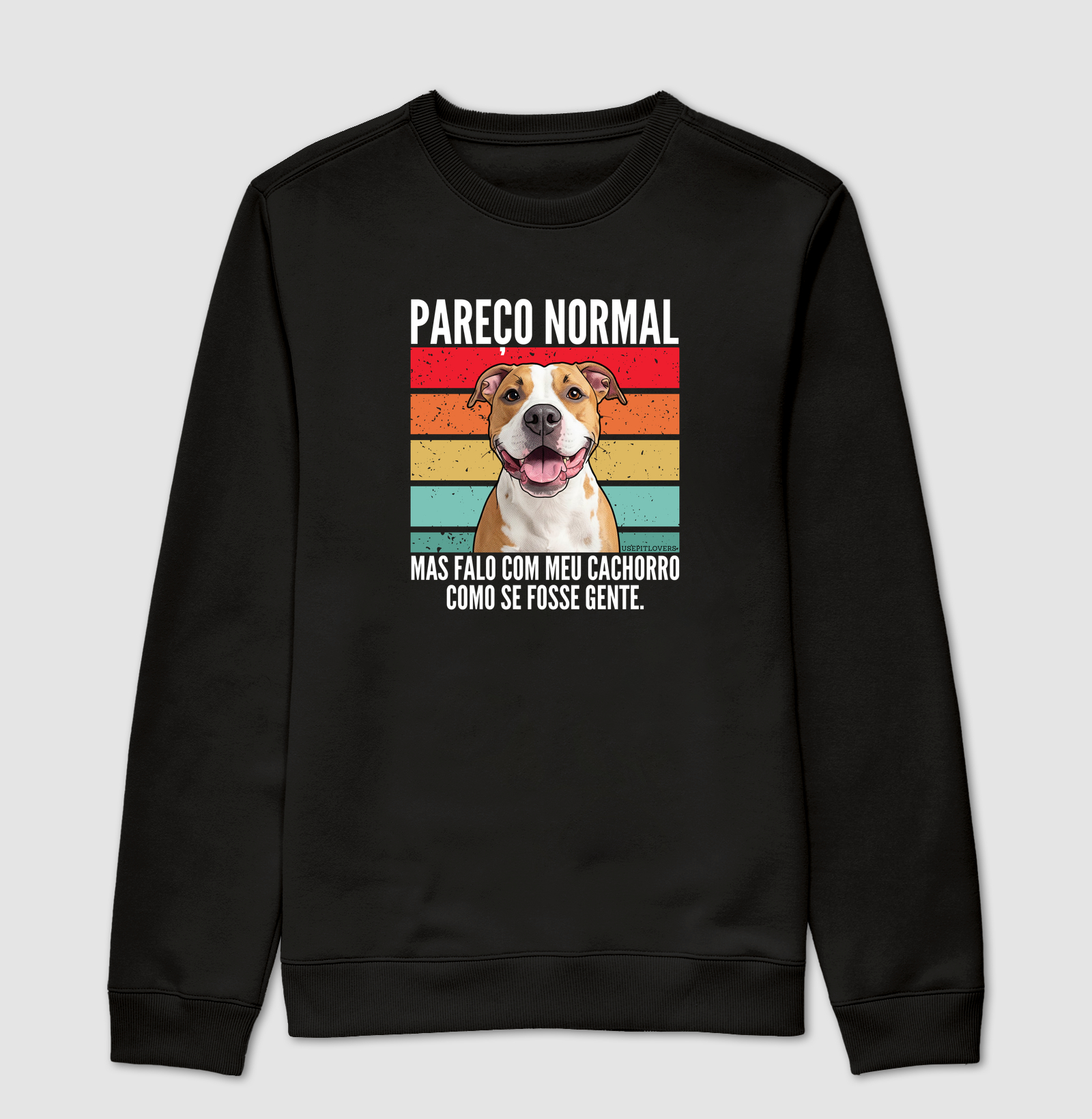 PAREÇO NORMAL, MAS FALO COM MEU CACHORRO COMO SE FOSSE GENTE.