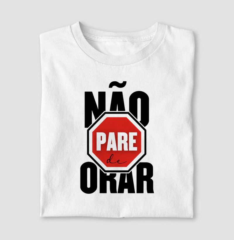Camiseta Não Pare de Orar