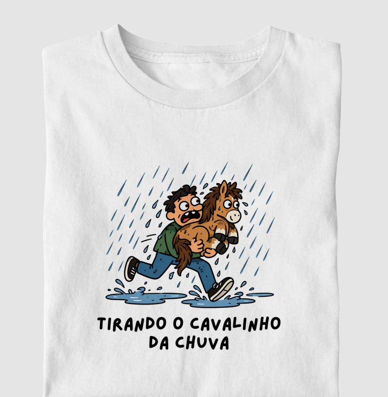 Tirando o Cavalinho da Chuva - Camiseta