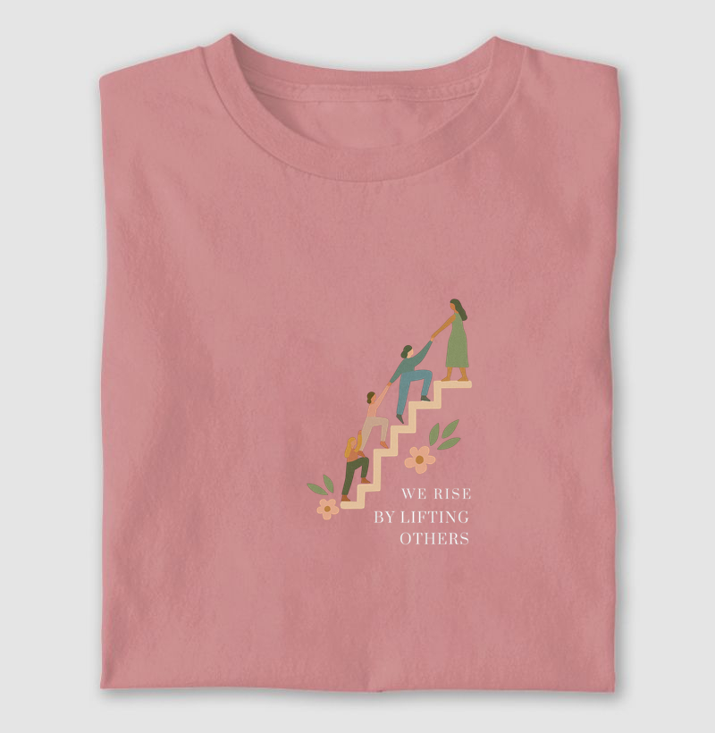 We Rise by Lifting Others