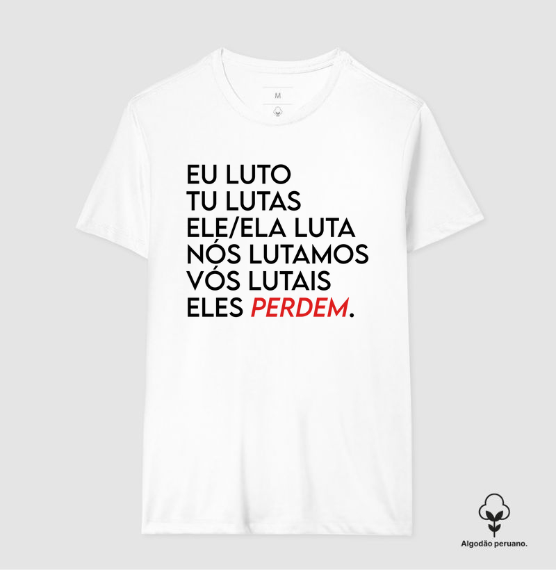 Nós lutamos, eles perdem