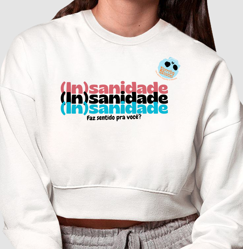 Cropped moletom (In)sanidade