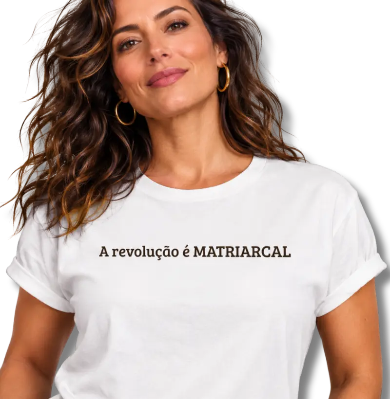A revolução é MATRIARCAL - Camiseta