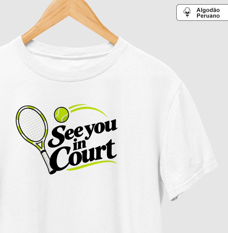 See you in Court - Camiseta Algodão Peruano
